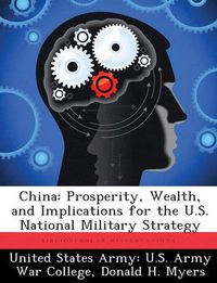 Cover image for China: Prosperity, Wealth, and Implications for the U.S. National Military Strategy