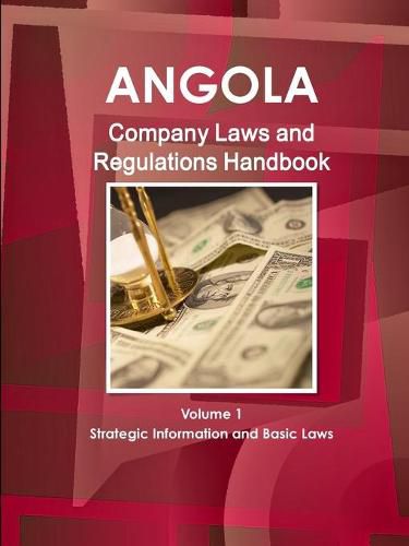 Cover image for Angola Company Laws and Regulations Handbook Volume 1 Strategic Information and Basic Laws