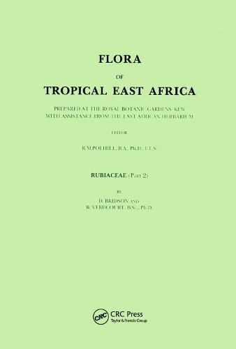 Flora of Tropical East Africa: Prepared at the Royal Botanic Gardens/Kew With Assistance from the East African Herbarium