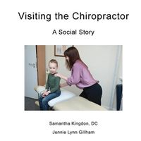 Cover image for Visiting the Chiropractor: A Social Story