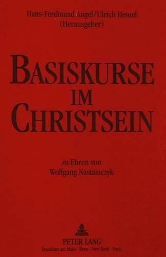 Cover image for Basiskurse Im Christsein: Festschrift Zu Ehren Von Wolfgang Nastainczyk