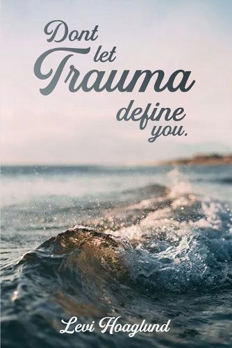 Cover image for Don't Let Trauma Define You