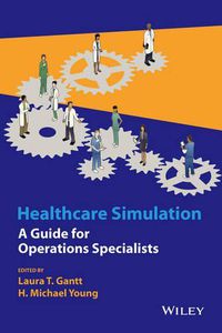 Cover image for Healthcare Simulation - A Guide for Operations Specialists