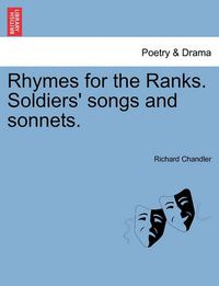 Cover image for Rhymes for the Ranks. Soldiers' Songs and Sonnets.