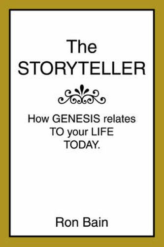 Cover image for The Storyteller: How Genesis Relates to Your Life Today.