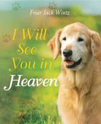 Cover image for I Will See You in Heaven (Dog Lover's Edition)