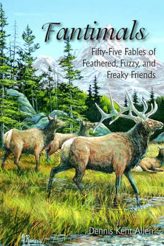 Cover image for Fantimals: Fifty-Five Fables of Feathered, Fuzzy, and Freaky Friends