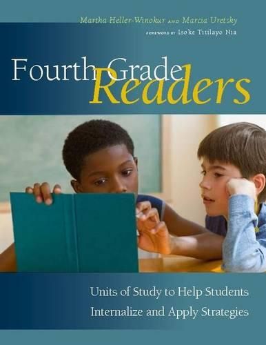 Cover image for Fourth Grade Readers: Units of Study to Help Students Internalize and Apply Strategies