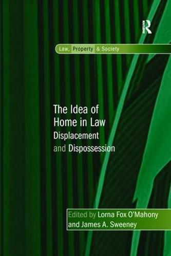 Cover image for The Idea of Home in Law: Displacement and Dispossession