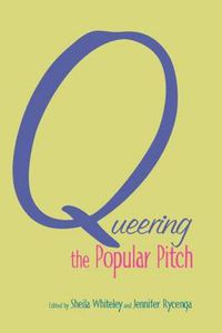 Cover image for Queering the Popular Pitch