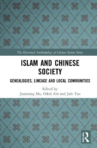 Cover image for Islam and Chinese Society: Genealogies, Lineage and Local Communities