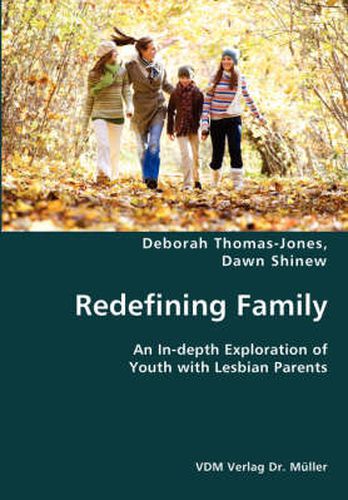 Cover image for Redefining Family- An In-depth Exploration of Youth with Lesbian Parents