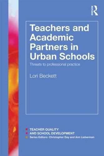 Cover image for Teachers and Academic Partners in Urban Schools: Threats to professional practice