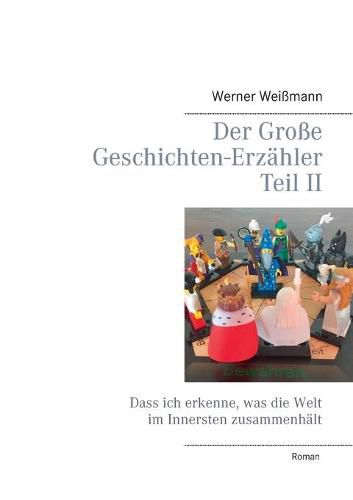 Cover image for Der Grosse Geschichten-Erzahler Teil II: Dass ich erkenne, was die Welt im Innersten zusammenhalt