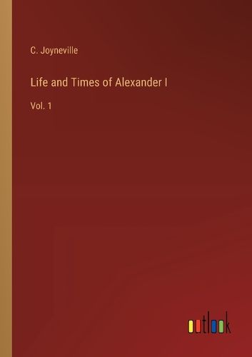 Cover image for Life and Times of Alexander I