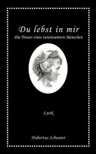 Cover image for Du lebst in mir: Die Trauer eines vereinsamten Menschen