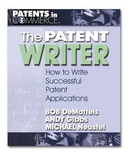 Cover image for The Patent Writer: How to Write Successful Patent Applications