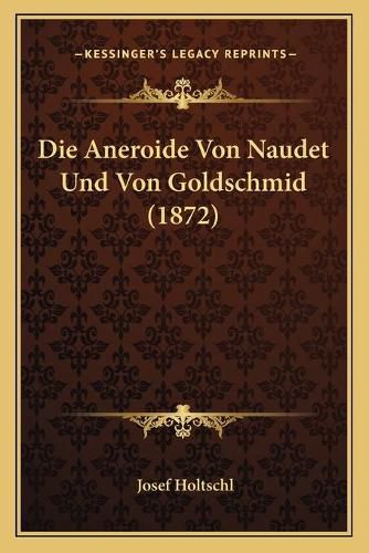 Die Aneroide Von Naudet Und Von Goldschmid (1872)