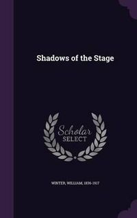 Cover image for Shadows of the Stage