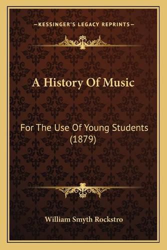 A History of Music: For the Use of Young Students (1879)