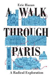 Cover image for A Walk Through Paris: A Radical Exploration