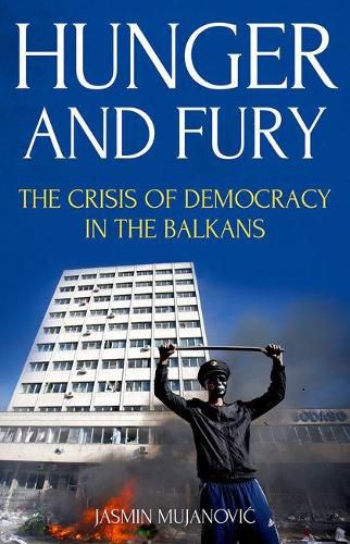 Cover image for Hunger and Fury: The Crisis of Democracy in the Balkans