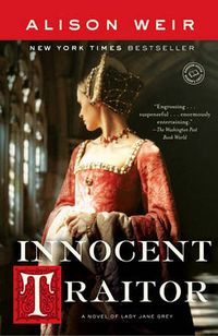 Cover image for Innocent Traitor: A Novel of Lady Jane Grey