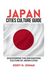 Cover image for Japan Cities Culture Guide