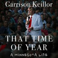 Cover image for That Time of Year: A Minnesota Life