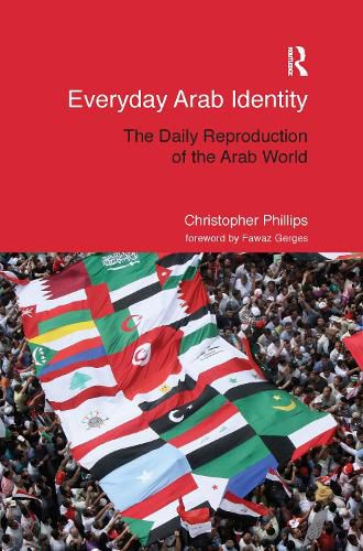 Everyday Arab Identity: The Daily Reproduction of the Arab World