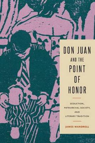 Cover image for Don Juan and the Point of Honor: Seduction, Patriarchal Society, and Literary Tradition