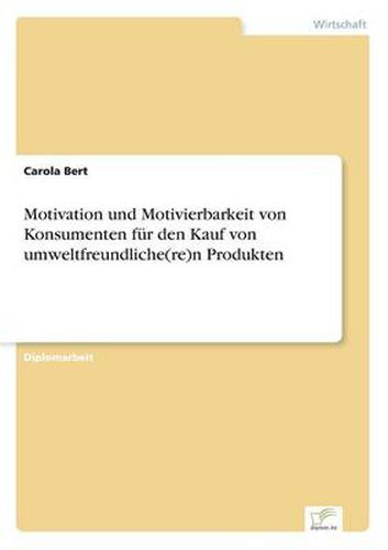 Cover image for Motivation und Motivierbarkeit von Konsumenten fur den Kauf von umweltfreundliche(re)n Produkten