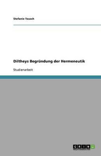 Diltheys Begrundung Der Hermeneutik