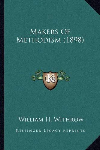 Cover image for Makers of Methodism (1898) Makers of Methodism (1898)