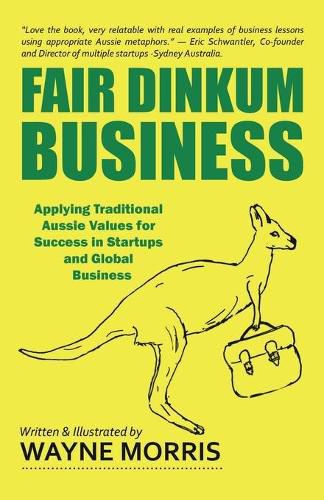 Cover image for Fair Dinkum Business: Applying Traditional Aussie Values for Success in Startups and Global Business