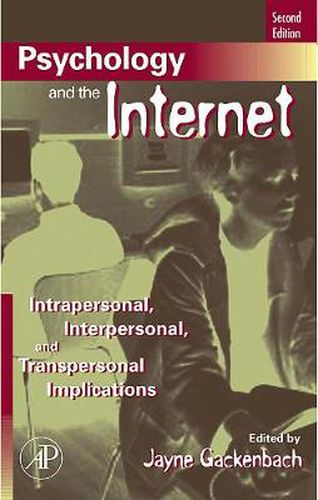 Cover image for Psychology and the Internet: Intrapersonal, Interpersonal, and Transpersonal Implications