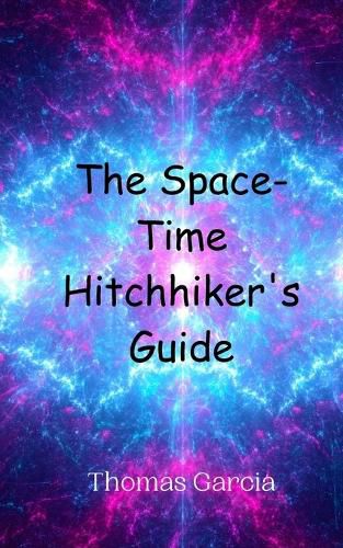 Cover image for The Space-Time Hitchhiker's Guide