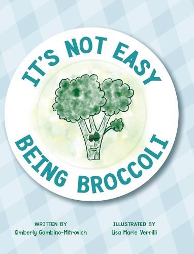Cover image for It's Not Easy Being Broccoli