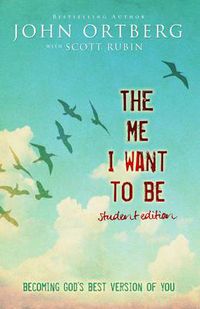 Cover image for The Me I Want to Be Student Edition: Becoming God's Best Version of You