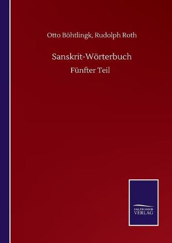 Sanskrit-Woerterbuch: Funfter Teil