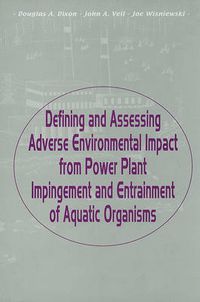 Cover image for Defining and Assessing Adverse Environmental Impact from Power Plant Impingement and Entrainment of Aquatic Organisms: Symposium in Conjunction with the Annual Meeting of the American Fisheries Society, 2001, in Phoenix, Arizona, USA
