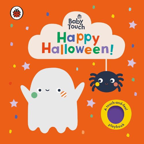 Cover image for Baby Touch: Happy Halloween!: A touch-and-feel playbook