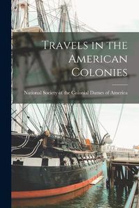 Cover image for Travels in the American Colonies