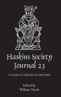 Cover image for The Haskins Society Journal 23: 2011. Studies in Medieval History