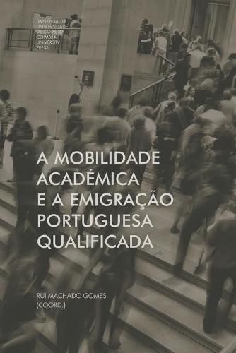 Cover image for A mobilidade academica e a emigracao portuguesa qualificada