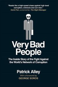 Cover image for Very Bad People: The Inside Story of the Fight Against the World's Network of Corruption