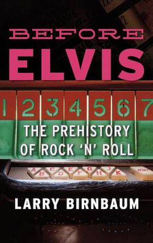 Cover image for Before Elvis: The Prehistory of Rock 'n' Roll