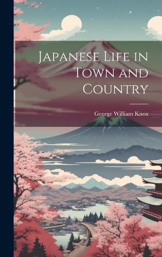 Cover image for Japanese Life in Town and Country
