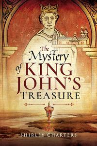 Cover image for The Mystery of King John's Treasure