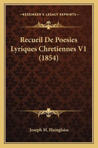 Cover image for Recueil de Poesies Lyriques Chretiennes V1 (1854)